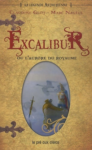 Excalibur ou l'aurore du royaume (3) - Claudine Glot -  Pré aux Clercs GF - Livre