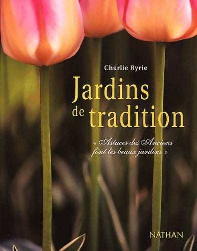 Jardins de tradition - Charlie Ryrie -  Nathan GF - Livre