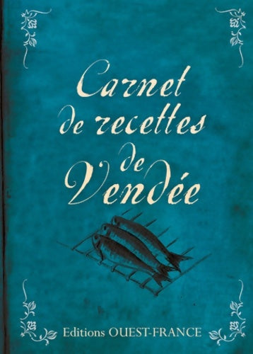 Carnet de recettes de Vendée - Lionel Guilbaud -  Carnet de recettes - Livre