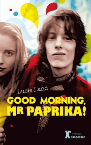 Good morning, Mr Paprika ! - Lucie Land -  Exprim'Noir - Livre