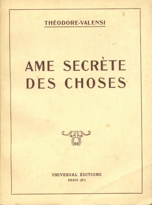 Âme secrète des choses - Théodore Valensi -  Universal éditions - Livre