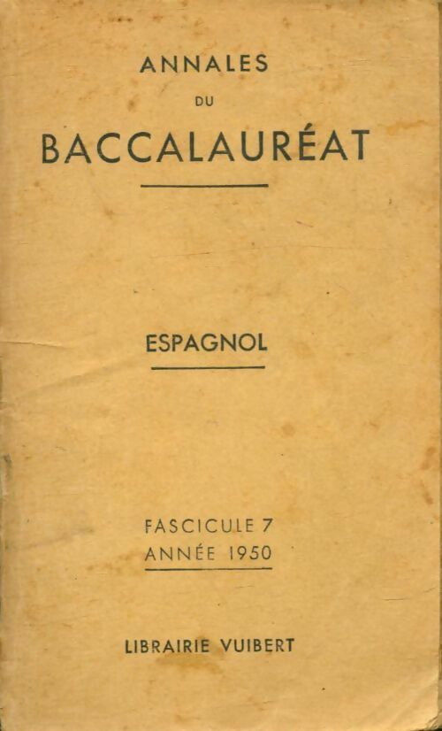 Annales du baccalauréat espagnol fascicule 7 - Collectif -  Vuibert - Livre