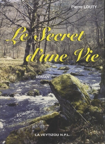 Le secret d'une vie - Pierre Louty -  Veytizou GF - Livre