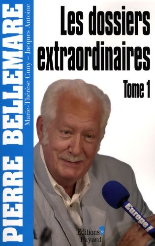 Les dossiers extraordinaires Tome I - Pierre Bellemare ; Jacques Antoine -  1 GF - Livre