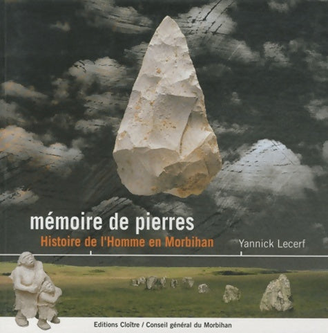 Mémoire de pierres : Histoire de l'homme en Morbihan - Yannick Lecerf -  Cloître GF - Livre