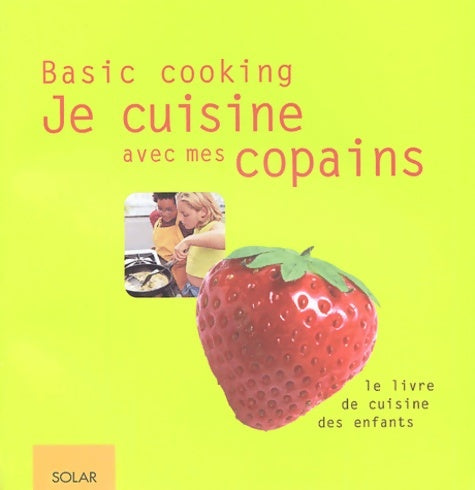 Je cuisine avec mes copains - Dagmar Von Cramm -  Basic cooking - Livre