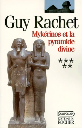 Mykérinos et la pyramide divine - Guy Rachet -  Champollion - Livre