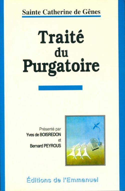 Sainte Catherine de Gênes : Traité du Purgatoire - Bernard De Boisredon ; Catherine De Gênes -  Editions de l'Emmanuel - Livre