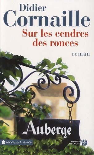 Sur les cendres des ronces - Didier Cornaille -  Terres de France - Livre