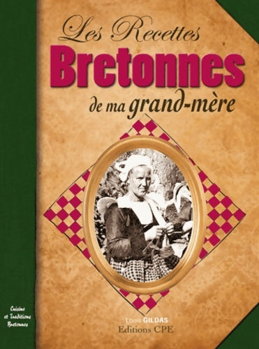 Les recettes bretonnes de ma grand mère - Louis Gildas -  Les Recettes de ma grand-mère - Livre