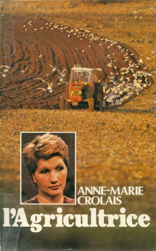 L'agricultrice - Anne-Marie Crolais -  France Loisirs GF - Livre