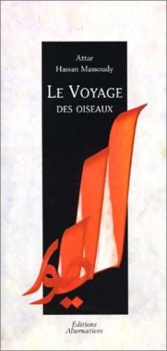 Le voyage des oiseaux - Hassan Massoudy -  Grand pollen - Livre