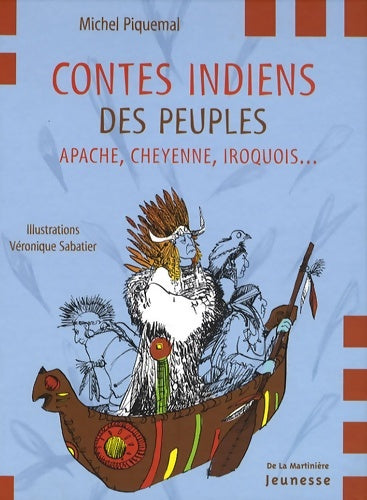 Contes indiens des peuples apache cheyenne iroquois - Michel Piquemal -  Martinière Jeunesse GF - Livre