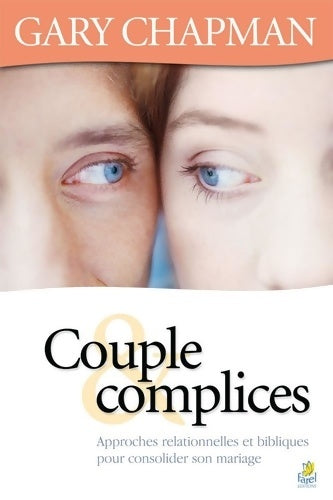 Couple & complices - Gary Chapman -  Farel éditions - Livre