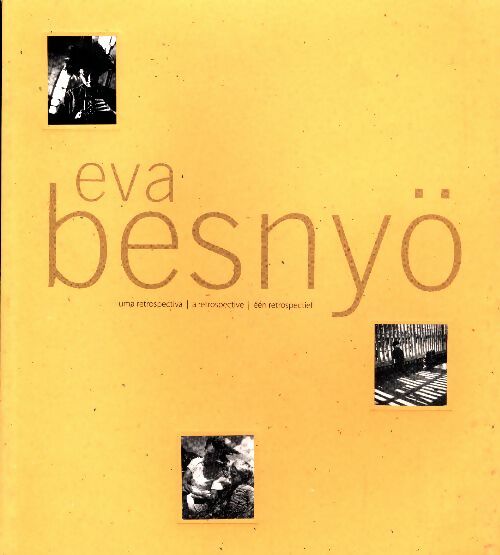 Eva Besnyö. A retrospective - Eva Besnyö -  Centro portuguès de photografia GF - Livre
