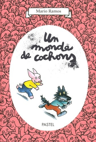 Monde de cochons (un) - Mario Ramos -  Pastel - Livre