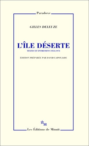 L'île déserte et autres textes. : Textes et entretiens 1953-1974 - Gilles Deleuze -  Paradoxe - Livre