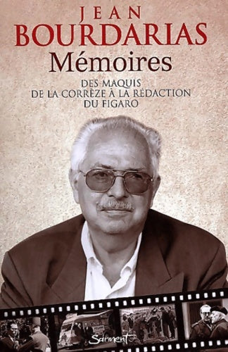 Mémoires des maquis de la corrèze à la rédaction du figaro - Jean Bourdarias -  Jubilé GF - Livre