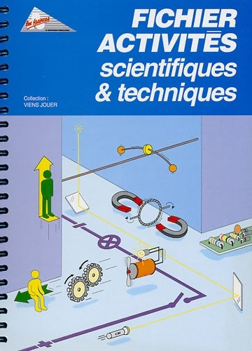 Fichier activités scientifiques & techniques - Martin Media -  Viens jouer - Livre