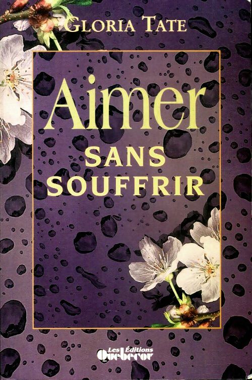 Aimer sans souffrir - A. Tate -  Québécor - Livre