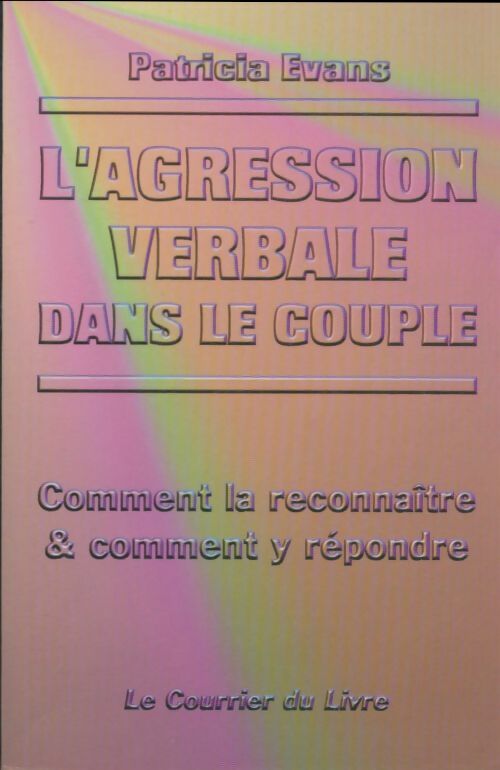 L'agression verbale dans le couple - Patricia Evans -  Le courrier du livre - Livre