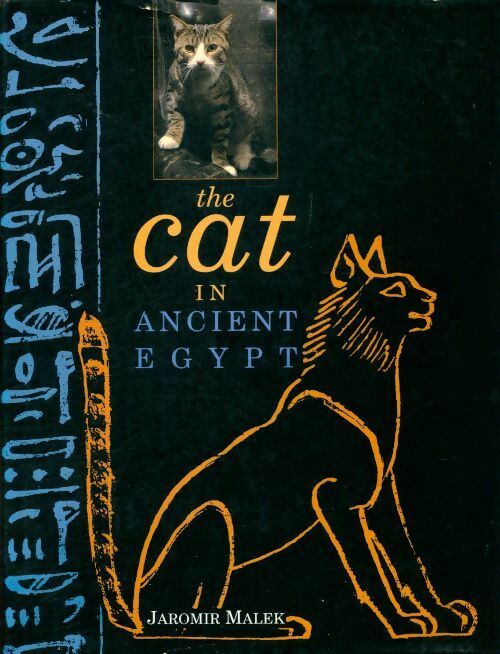 The cat in ancient egypt - Jaromir Malek -  British museum press - Livre