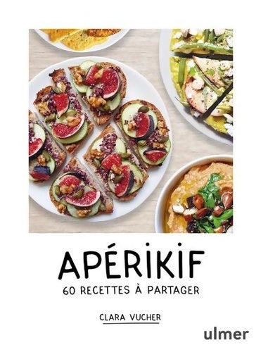 Apérikif. 60 recettes à partager - Clara Vucher -  Guide Ulmer - Livre