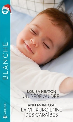 Un père au défi / La chirurgienne des caraïbes - Louisa Heaton -  Série Blanche - Livre