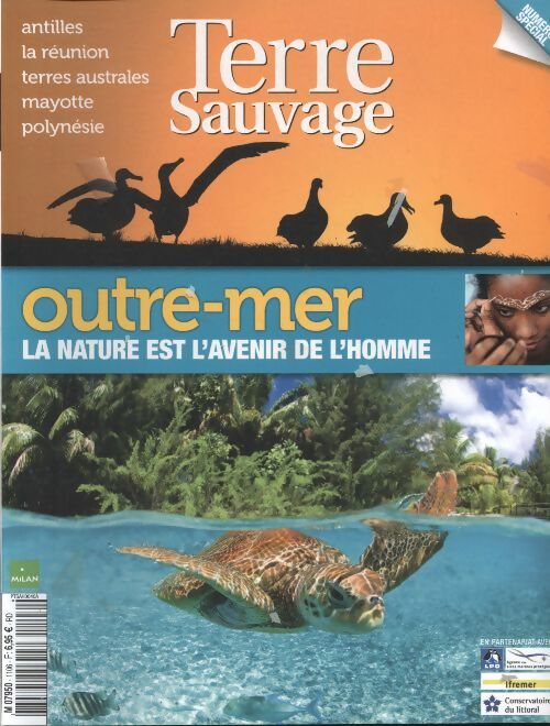 Terre sauvage - numéro spécial n°1106 : Outre-mer : la nature est l'avenir de l'homme - Collectif -  Terre sauvage - numéro spécial - Livre