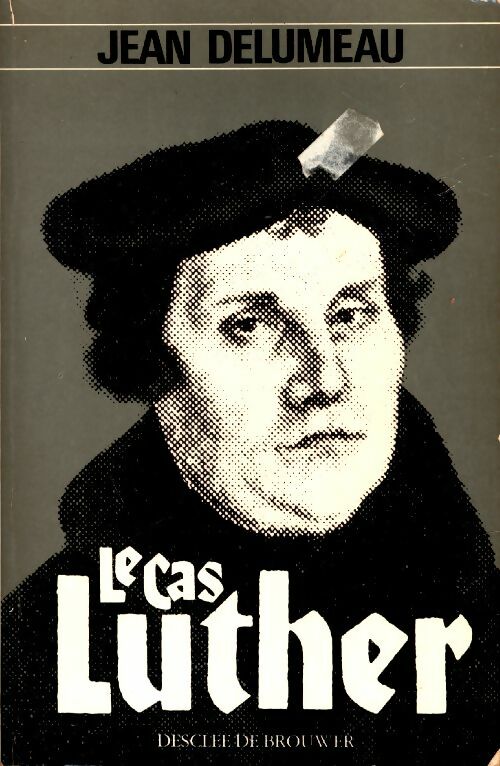 Le cas Luther - Jean Delumeau -  Desclée GF - Livre