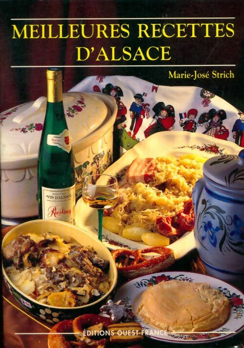 Les meilleures recettes d'Alsace - Marie-José Strich -  Ouest-france - Livre