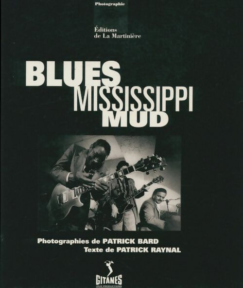 Blues mississippi mud - Patrick Bard -  La Martinière GF - Livre