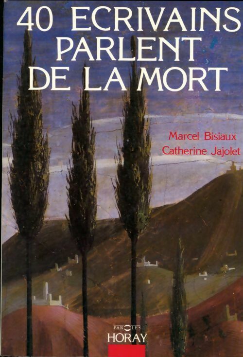40 écrivains parlent de la mort - Marcel Bisiaux -  Entretiens-Paroles - Livre