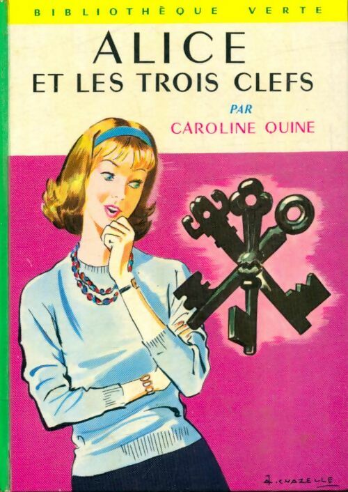 Alice et les trois clefs - Caroline Quine -  Bibliothèque verte (2ème série) - Livre