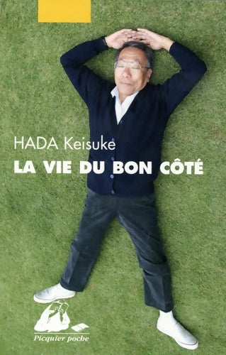 La vie du bon côté - Hada Keisuke -  Picquier Poche - Livre