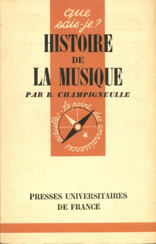 Histoire de la musique - Bernard Champigneulle -  Que sais-je - Livre