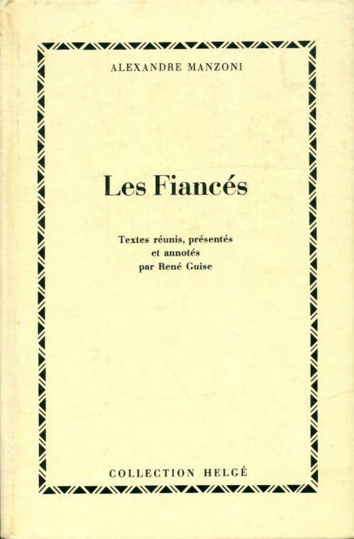 Les fiancés Tome I - Alexandre Manzoni -  Helgé - Livre