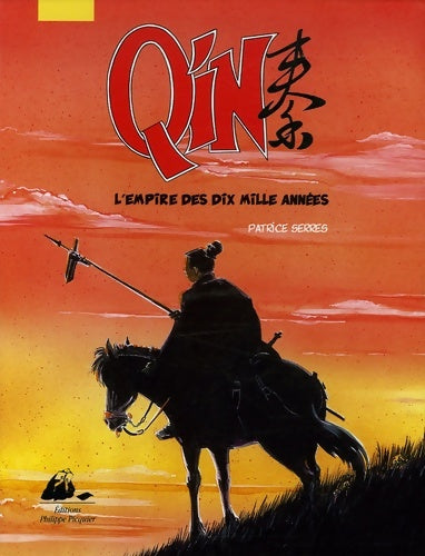 Qin : L'empire des dix mille années - Patrice Serres -  Picquier GF - Livre