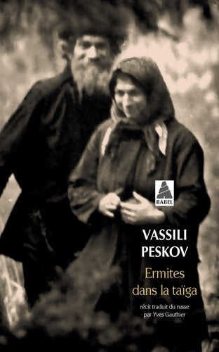 Ermites dans la taïga - Vassili Peskov -  Babel - Livre