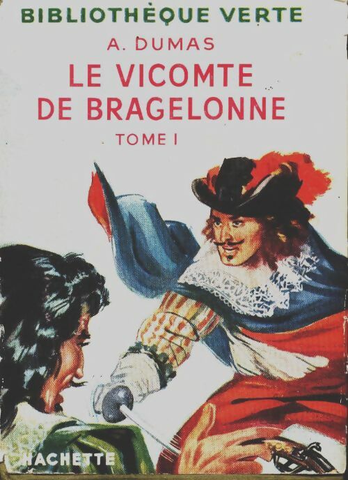 Le Vicomte de Bragelonne Tome I - Alexandre Dumas -  Bibliothèque verte (1ère série) - Livre