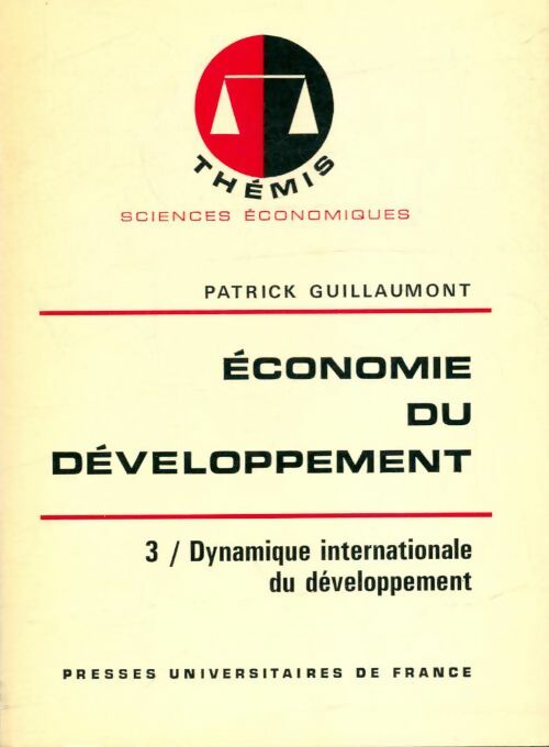 Économie du développement Tome III : Dynamique interne du développement - Patrick Guillaumont -  Thémis Sciences économiques - Livre