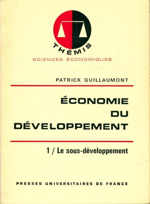 Économie du développement Tome I : Le sous-développement - Patrick Guillaumont -  Thémis Sciences économiques - Livre