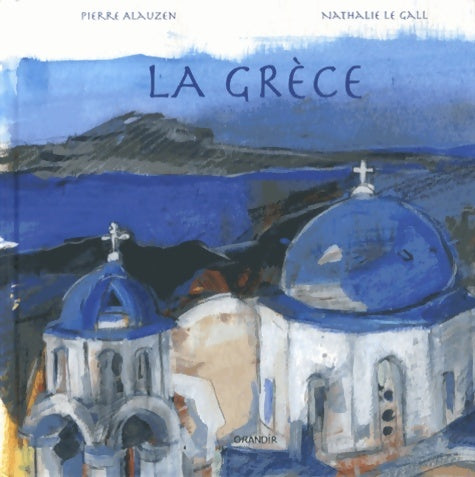 La grèce - Pierre Alauzen -  Les Terres des Hommes - Livre