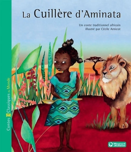 La cuillère d'aminata - contes et classiques du monde : Conte africain - Anonyme -  Contes et Classiques du Monde - Livre