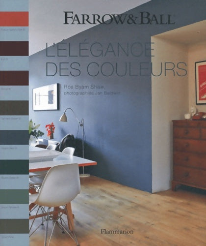 Farrow and ball - l'élégance des couleurs - Ros Byam Shaw -  Maison rustique GF - Livre