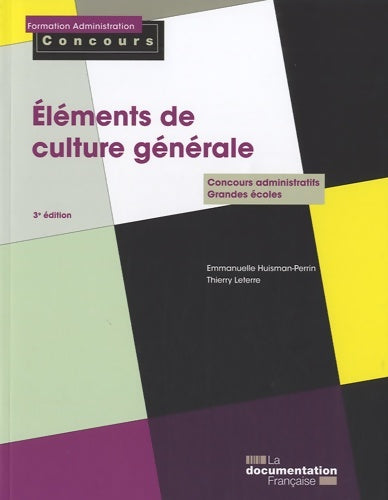 Eléments de culture générale - edition 2010 - Emmanuelle Huisman-Perrin -  Formation administration - Livre