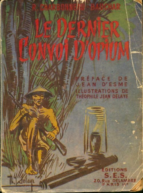 Le dernier convoi d'opium - R Charbonneau-Bauchar -  SES - Livre