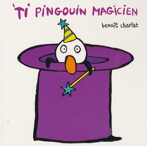 'ti pingouin magicien - Benoît Charlat -  Loulou & Cie - Livre