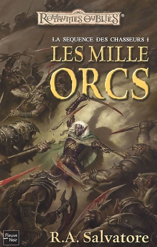 Les mille orcs - R. A. Salvatore -  Les royaumes oublies - Livre
