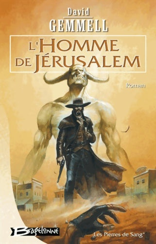 Les pierres de sang Tome I : L'homme de Jérusalem - David Gemmell -  Bragelonne GF - Livre